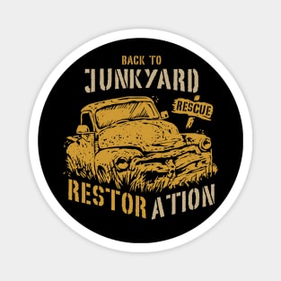 back to junkyard and restoration Magnet